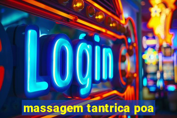 massagem tantrica poa